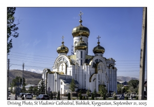 2025-09-21#0005 Driving Photo, Orthodox Church, Bishkek, Kyrgyzstan