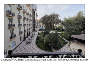 2025-09-26#4243 Courtyard View, Hotel Tashkent Palace #322, Lotte City, Tashkent, Uzbekistan