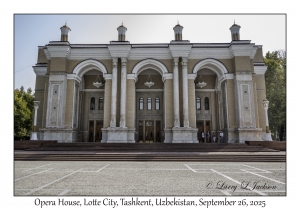 2025-09-26#5199 Opera House, across Hotel Tashkent Palace, Lotte City, Tashkent, Uzbekistan
