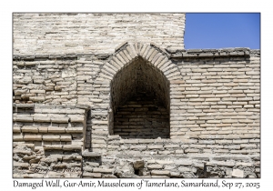 2025-09-27#2139 Damaged Wall, Gur-Amir, Mausoleum of Tamerlane, Samarkand, Uzbekistan